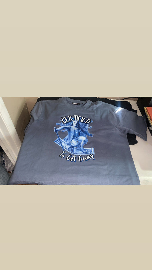 Certified To Get Guap T-shirt (Oversized)